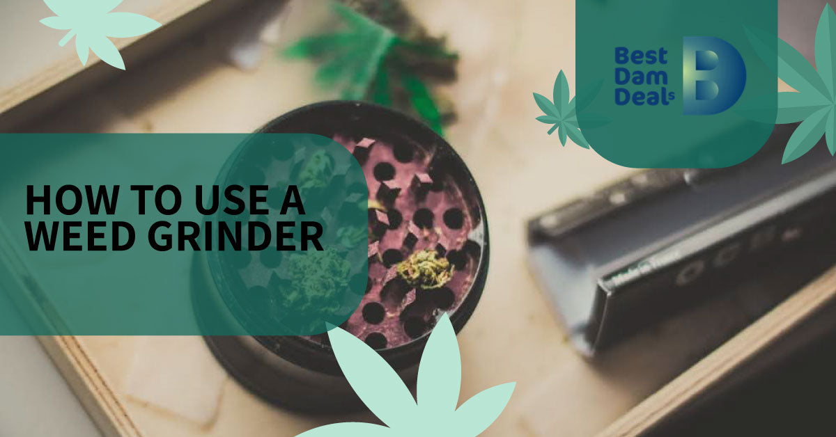 How To Use A Weed Grinder Expertly